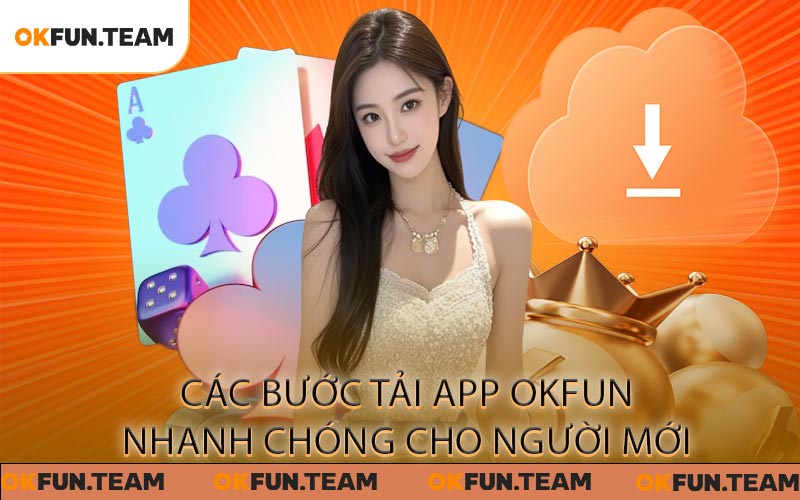 Các bước tải app OKFUN nhanh chóng cho người mới