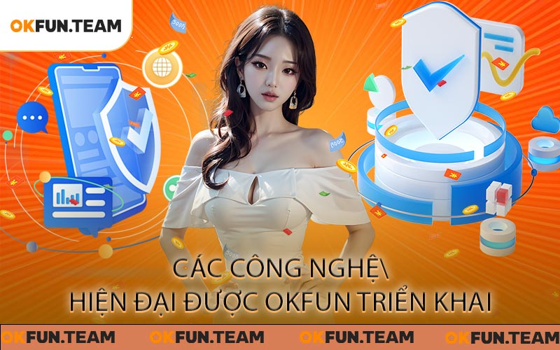 Các công nghệ hiện đại được OKFUN triển khai
