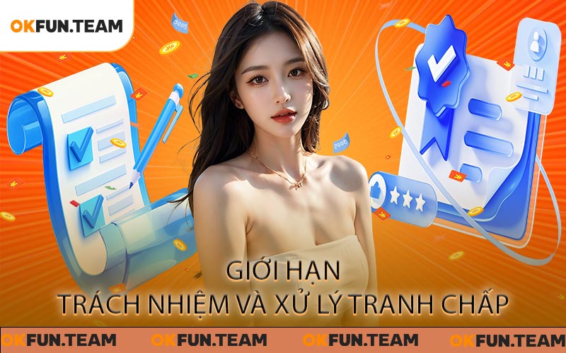giới hạn trách nhiệm và xử lý tranh chấp