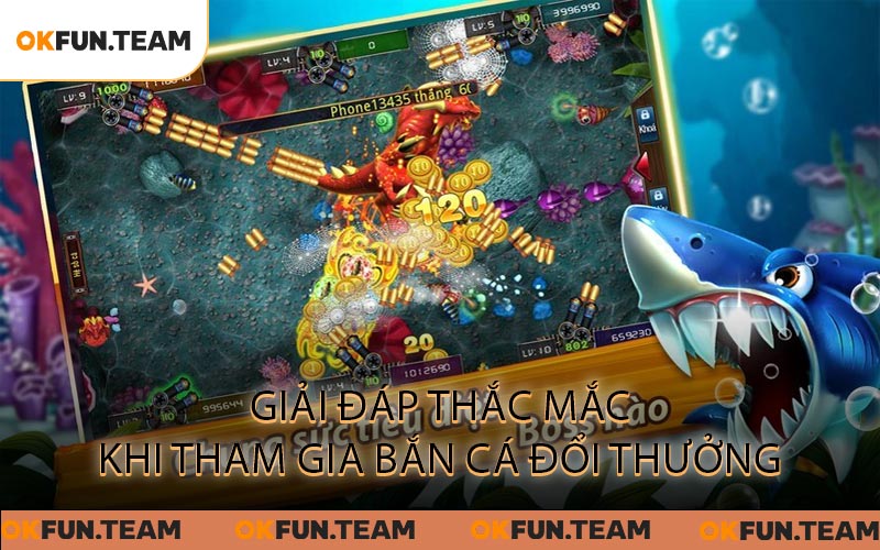 Giải Đáp Thắc Mắc Khi Tham Gia Bắn Cá Đổi Thưởng