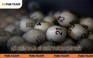 Lô Xiên 3 Là Gì Giải Thích Chi Tiết